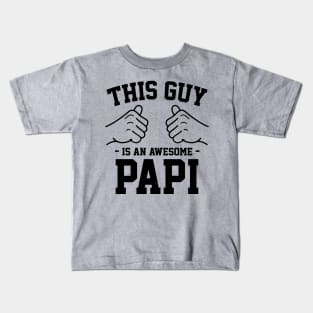 This guy is an awesome papi Kids T-Shirt